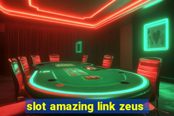 slot amazing link zeus