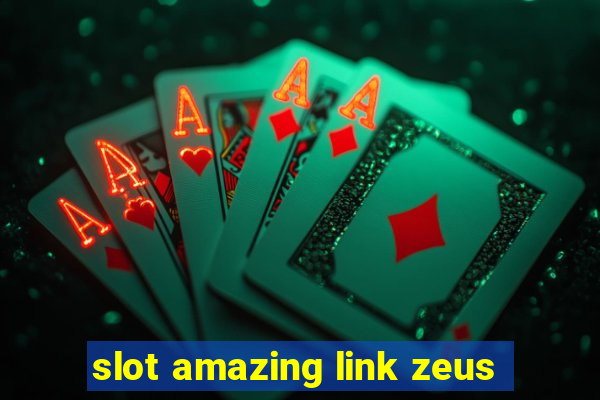 slot amazing link zeus