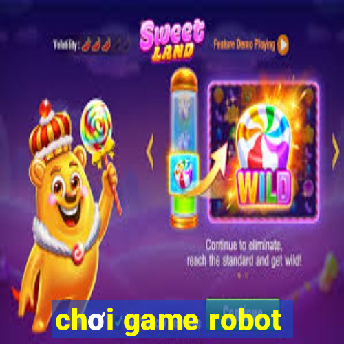 chơi game robot