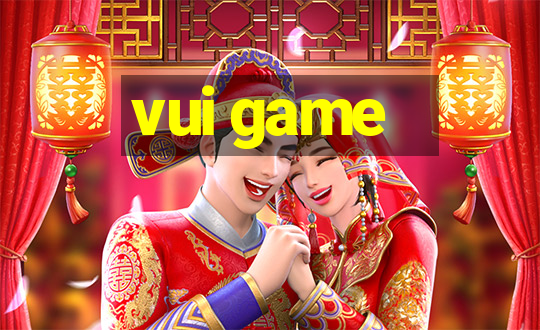 vui game