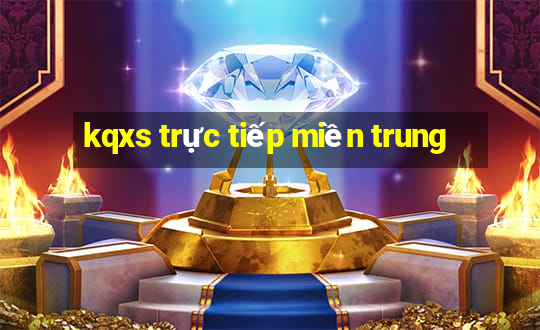 kqxs trực tiếp miền trung