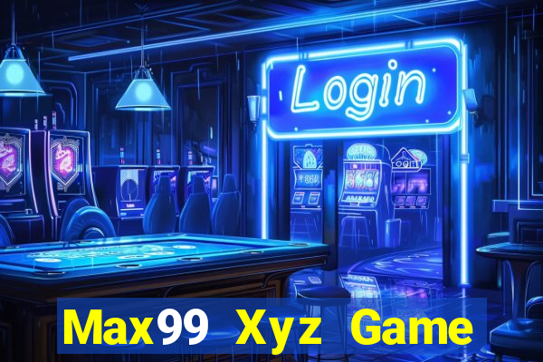 Max99 Xyz Game Bài 2022