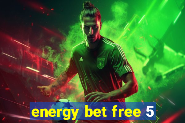 energy bet free 5