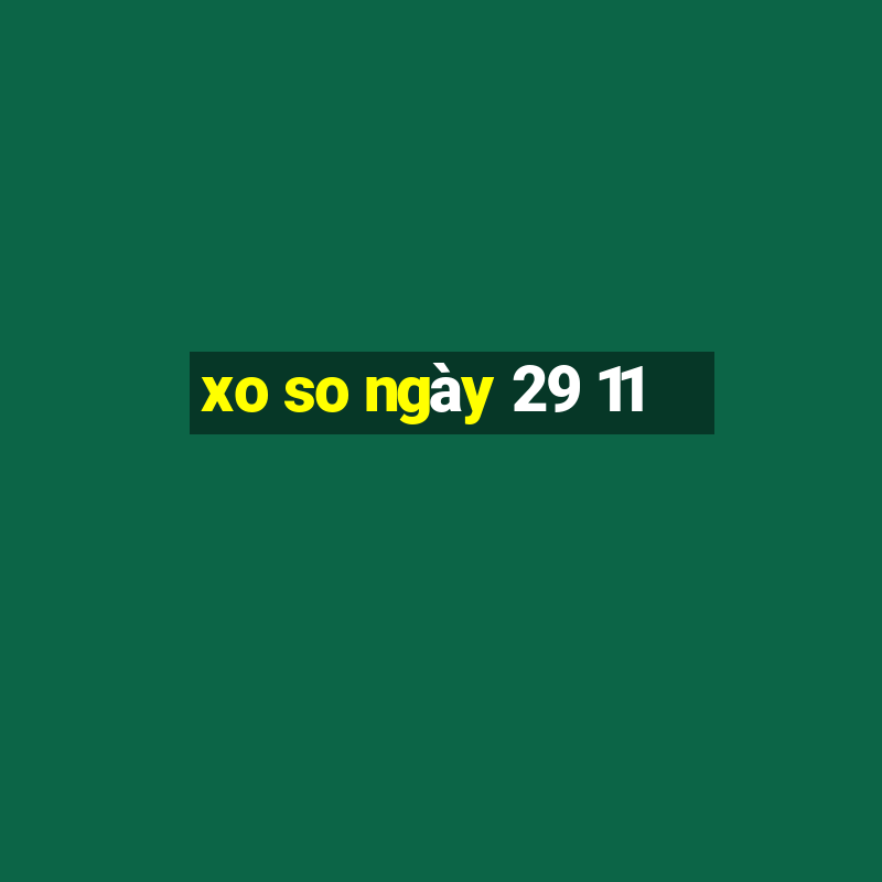 xo so ngày 29 11