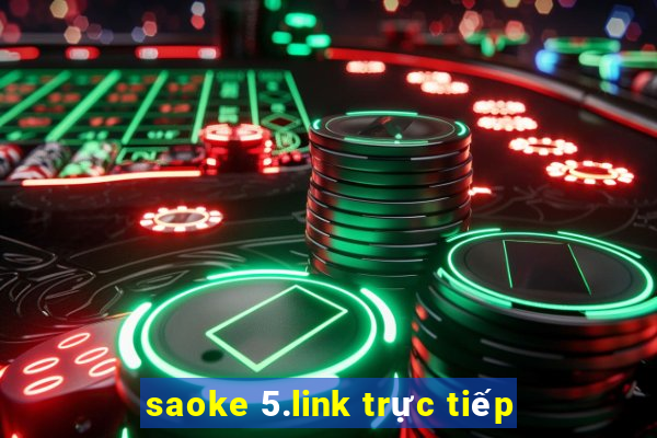 saoke 5.link trực tiếp