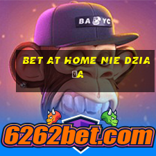 bet at home nie działa