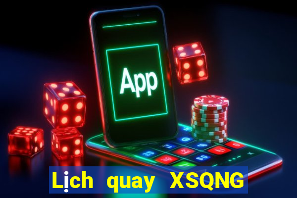 Lịch quay XSQNG ngày thứ năm