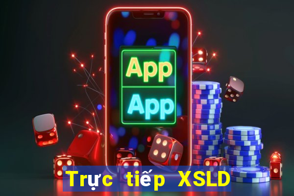 Trực tiếp XSLD ngày 18