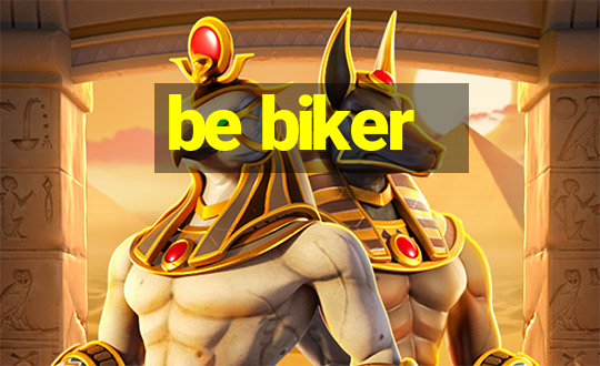 be biker