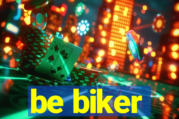 be biker