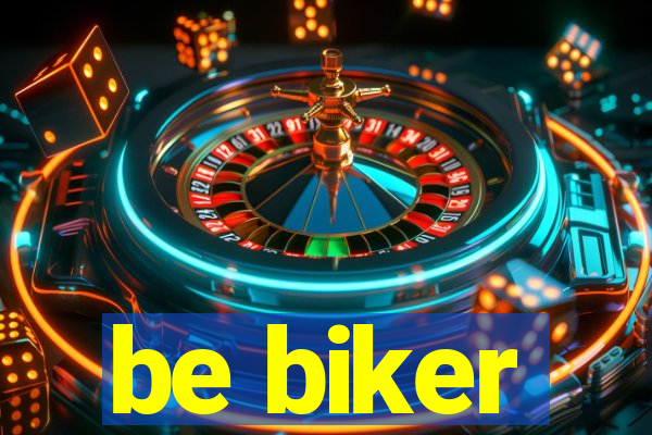 be biker