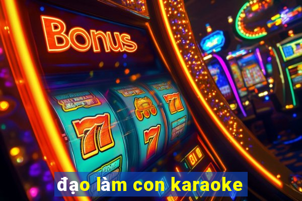 đạo làm con karaoke