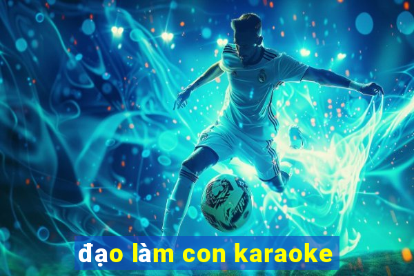 đạo làm con karaoke