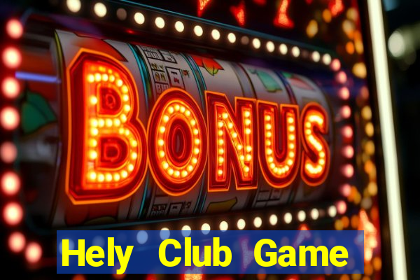 Hely Club Game Bài Bốc Club