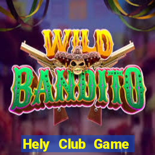 Hely Club Game Bài Bốc Club