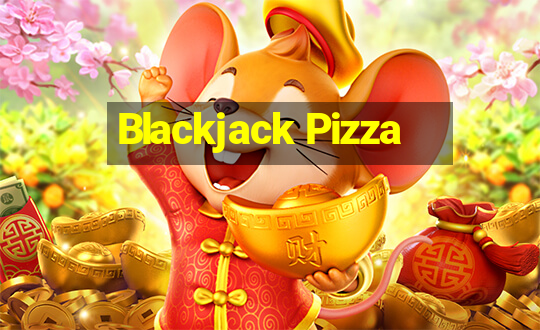 Blackjack Pizza