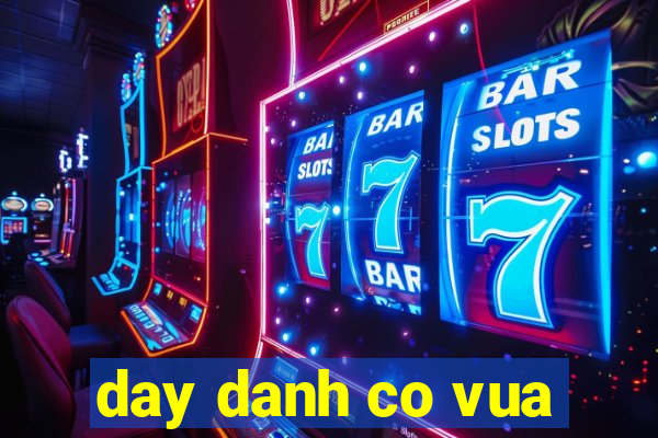 day danh co vua