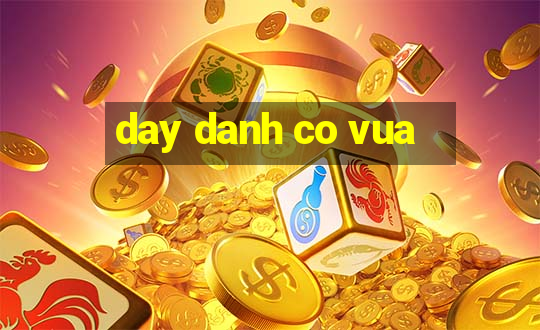 day danh co vua