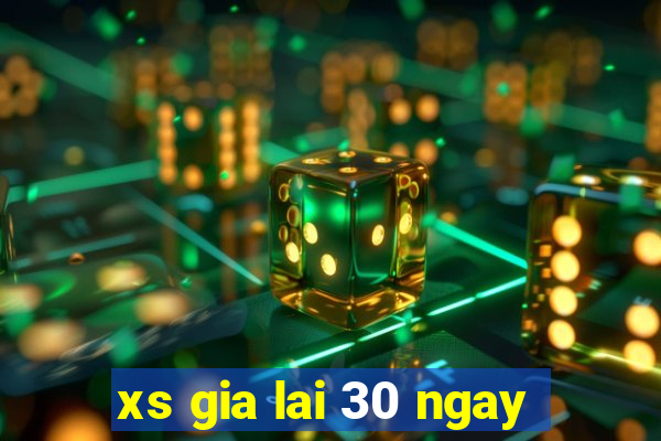 xs gia lai 30 ngay