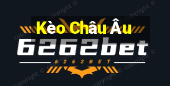 Kèo Châu Âu