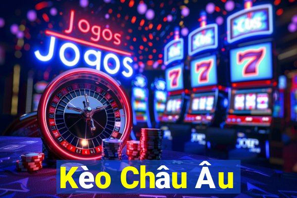 Kèo Châu Âu