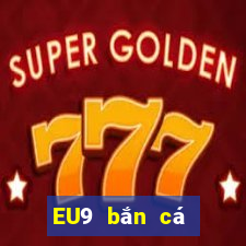 EU9 bắn cá thần tài jbd