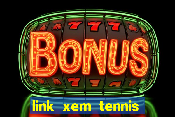 link xem tennis trực tuyến