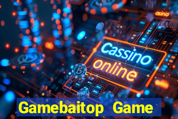 Gamebaitop Game Bài Quay Hũ