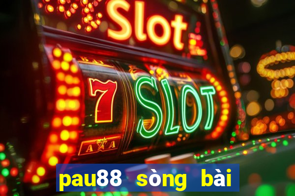 pau88 sòng bài trực tuyến