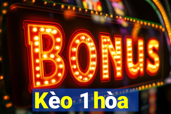 Kèo 1 hòa