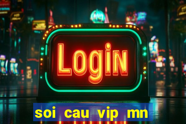 soi cau vip mn minh ngoc