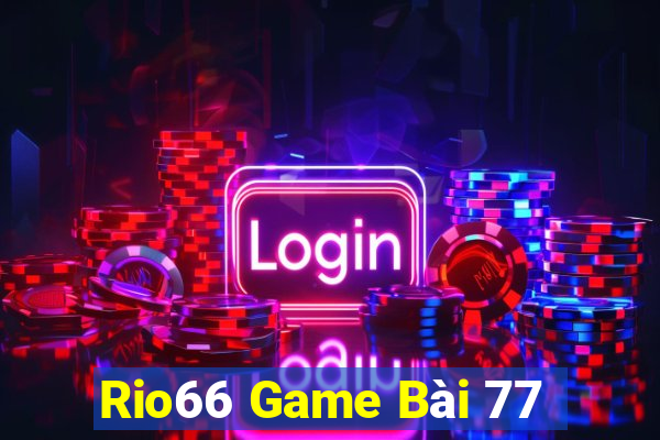 Rio66 Game Bài 77