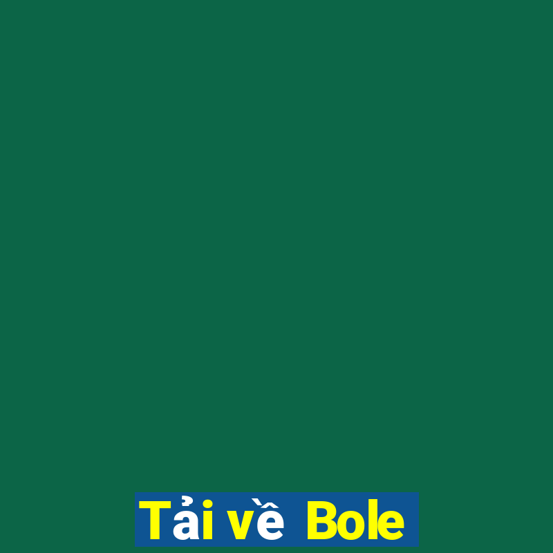 Tải về Bole