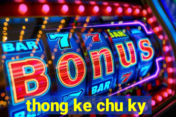 thong ke chu ky