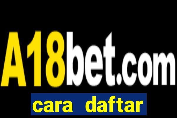 cara daftar baccarat online