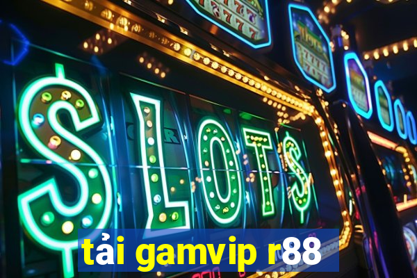 tải gamvip r88