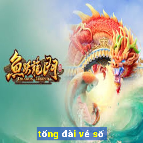 tổng đài vé số