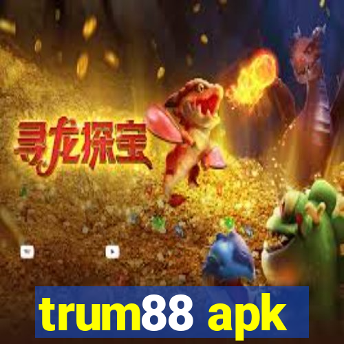 trum88 apk