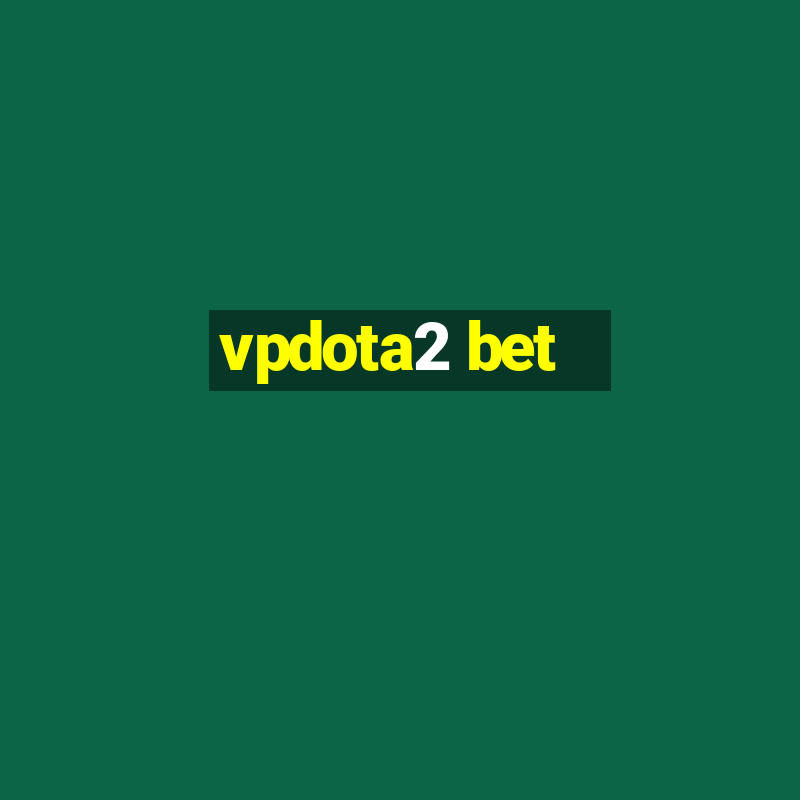 vpdota2 bet