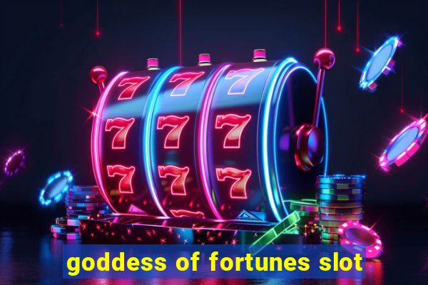 goddess of fortunes slot