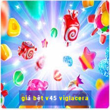 giá bệt v45 viglacera