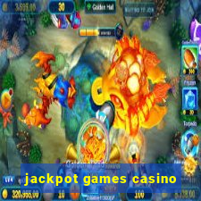 jackpot games casino