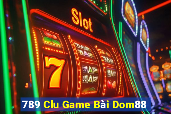 789 Clu Game Bài Dom88