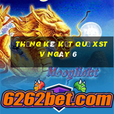 THỐNG KÊ KẾT QUẢ XSTV ngày 6