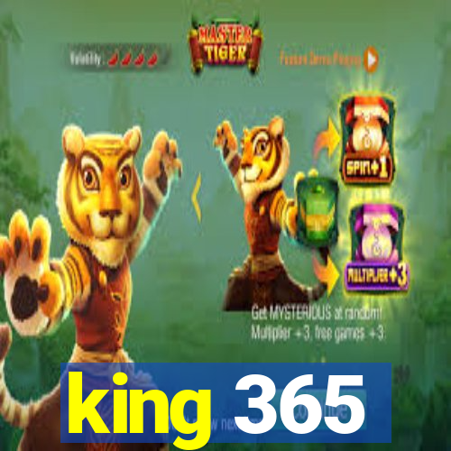 king 365