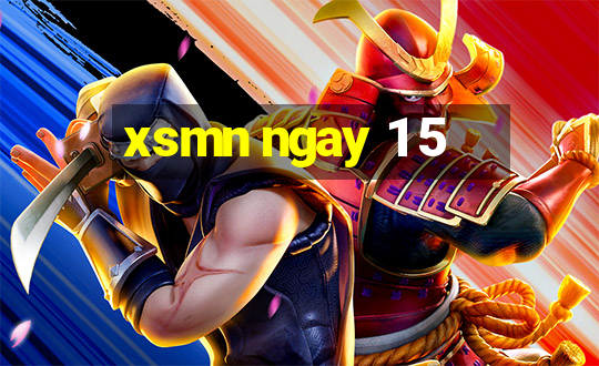 xsmn ngay 1 5