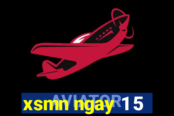 xsmn ngay 1 5