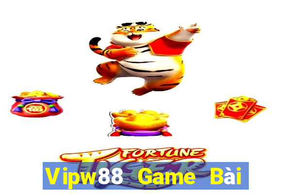 Vipw88 Game Bài Nổ Hũ Uy Tín