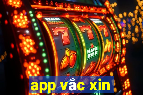 app vắc xin