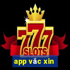 app vắc xin